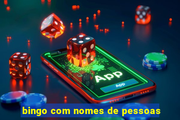 bingo com nomes de pessoas